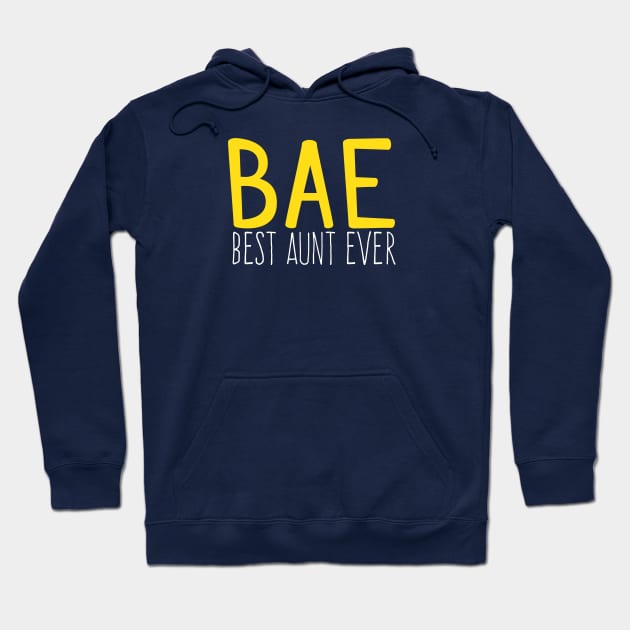 BAE: Best Aunt Ever Hoodie by Elvdant